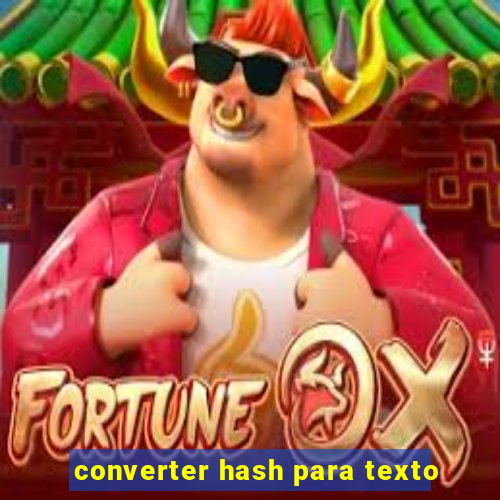 converter hash para texto